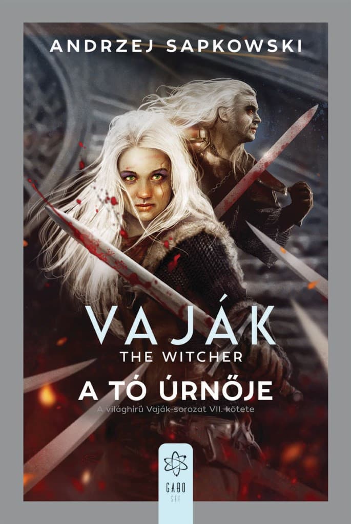 Andrzej Sapkowski: A tó úrnője – Vaják VII.